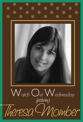 Watchout Wednesday – WOW! Theresa Momber!