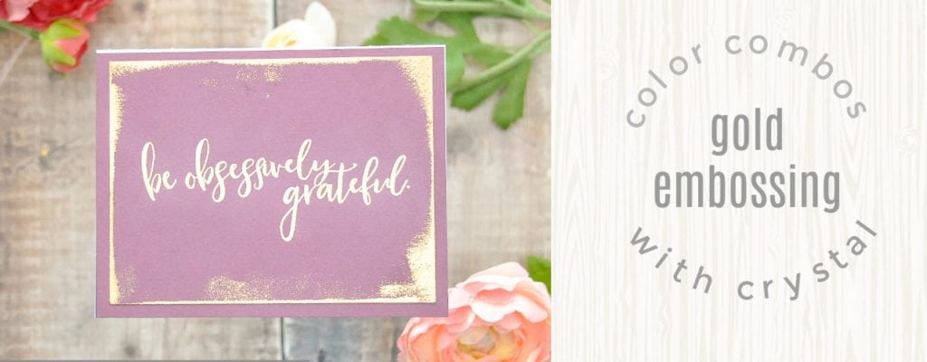 Gold Embossing + Free Edging/Border Technique | Color Combos with Crystal