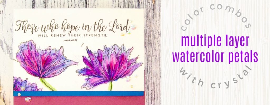 Multiple Layer Watercolor Petals | Color Combos with Crystal