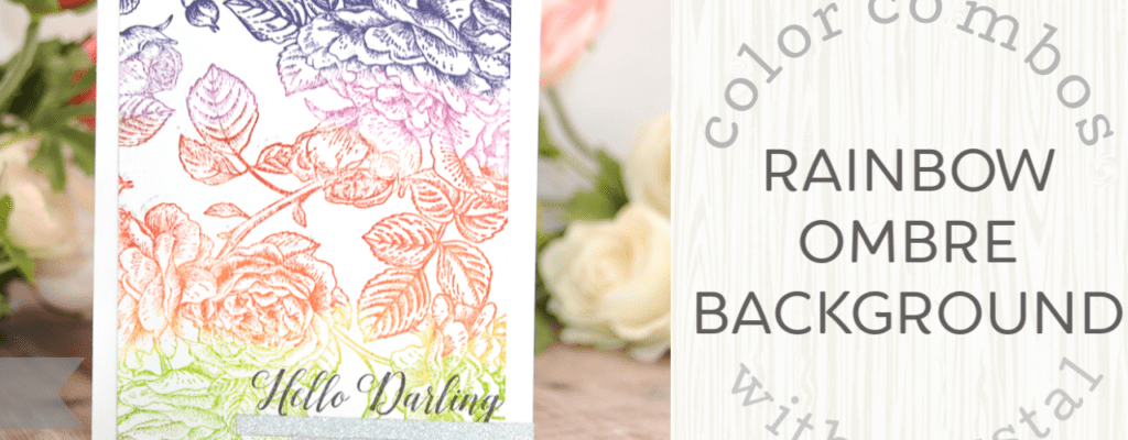 Rainbow Ombre Stamping | Botanical Background | Color Combos with Crystal