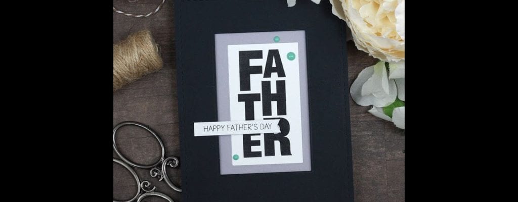 Unity Quick Tip: Framed Sentiment Father’s Day Card