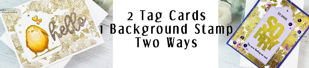 2 Tag Cards ~ 1 Background Stamp Two Ways Tutorial