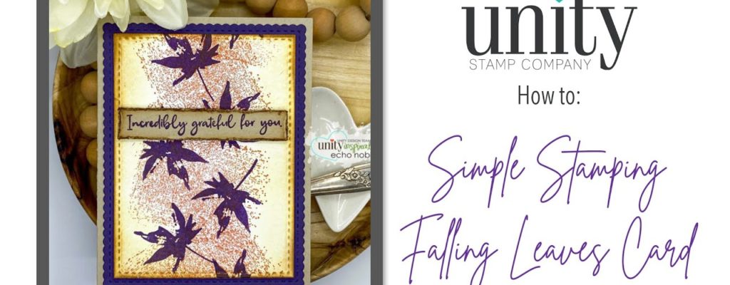 Unity Quick Tip: Simple Stamping Falling Leaves Card